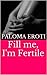 Fill me, I'm Fertile (Impregnation Erotica Trio Book 1)
