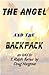 The Angel and the Backpack by T. Ralph Turner