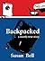 Backpacked a mostly true story by Susan Bell