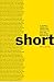 Short: An International Anthology of Five Centuries of Short-Short Stories, Prose Poems, Brief Essays, and Other Short Prose Forms