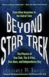 Beyond Star Trek: From Alien Invasions to the End of Time (The Physics of Star Trek and Beyond, #2)