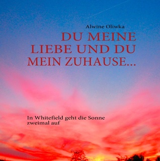 DU MEINE LIEBE UND DU MEIN ZUHAUSE...: In Whitefield geht die Sonne zweimal auf