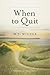 When To Quit by M.J. Milner