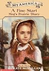 A Fine Start (My America: Meg's Prairie Diary, #3) A Fine Start (My America: Meg's Prairie Diary, #3)