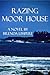 Razing Moor House