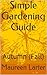 Simple Gardening Guide: Autumn (Fall)