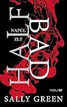 Half Bad - Napůl zlý by Sally Green Half Bad - Napůl zlý by Sally Green