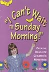 I Can't Wait Till Sunday Morning!