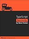 TypeScript Succinctly by Steve Fenton TypeScript Succinctly by Steve Fenton