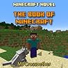 The Book of Minecraft (Minecraft Novel): A Journey to Minecraft and Back The Book of Minecraft (Minecraft Novel): A Journey to Minecraft and Back
