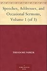 Speeches, Addresses, and Occasional Sermons, Volume 1 (of 3)