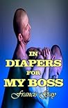 In Diapers for My Boss In Diapers for My Boss