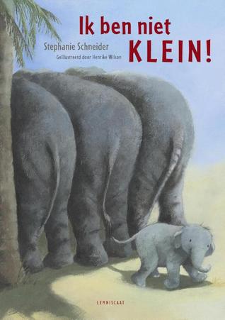 Ik ben niet klein! (Hardcover)