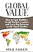 Global Value: How to Spot Bubbles, Avoid Market Crashes, and Earn Big Returns in the Stock Market