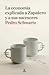 La economía explicada a Zapatero y a sus sucesores en dos tardes