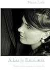 Aikaa ja ikuisuutta (Finnish Edition)