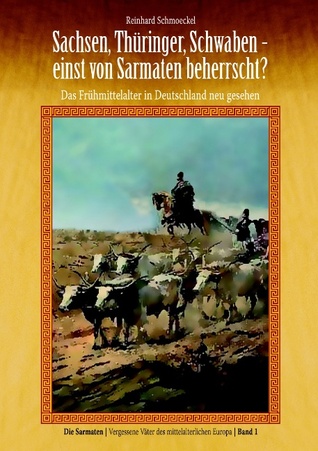 Sachsen, Thüringer, Schwaben: Eins von Sarmaten beherrscht?