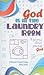 God Is in the Laundry Room