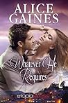 Whatever He Requires by Alice Gaines
