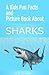 A Kid's Fun Facts and Picture Book about SHARKS (Kids Fun Facts and Picture Book Series 1)