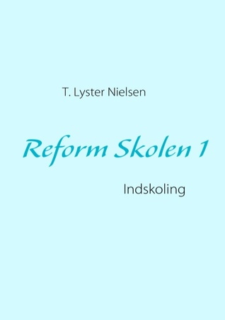Reform Skolen 1: Indskoling