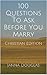 100 Questions to Ask Before You Marry
