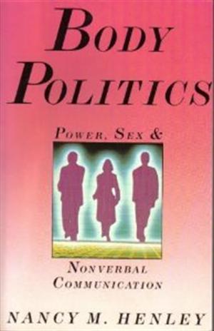 Body Politics: Power, Sex and Nonverbal Communication (Patterns of Social Behavior Series)