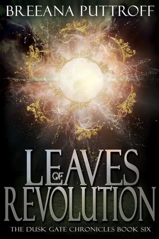 Leaves of Revolution (Dusk Gate Chronicles, #6)