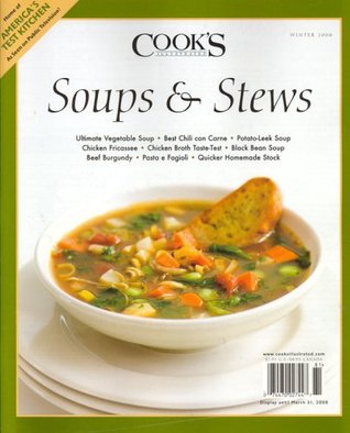 Cooks Illustrated, Soups & Stews, Winter 2008 Issue (Single Issue Magazine)