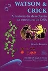 Watson & Crick - A história da descoberta da estrutura do DNA