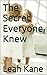 The Secret Everyone Knew by Leah Kane