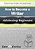 How to Become a Writer