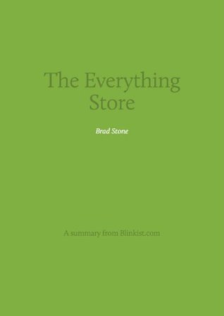 Key insights from The Everything Store – Jeff Bezos and the Age of Amazon (Blinkist Summaries)