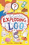 The Case of the Exploding Loo by Rachel      Hamilton