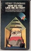 How Do You Like Me So Far?