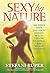 Sexy by Nature by Stefani Ruper