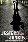 Jesters and Junkies by Jamie Garrett