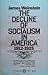 The Decline of Socialism in America: 1912-1925