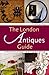 The London Antiques Guide: Street-by-street, Style-by-style