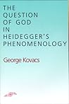 The Question of God in Heidegger's Phenomenology (Studies in Phenomenology and Existential Philosophy)