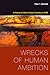 Wrecks of Human Ambition: A History of Utah's Canyon Country to 1936