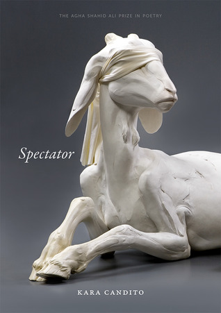 Spectator (Agha Shahid Ali Prize in Poetry)