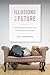Illusions of a Future by Kate Schechter