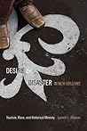 Desire and Disaster in New Orleans by Lynnell L. Thomas