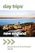 Day Trips® New England: Get...