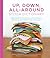 Up, Down All-Around Stitch Dictionary: More Than 150 Stitch Patterns to Knit Top Down, Bottom Up, Back and Forth, and in the Round