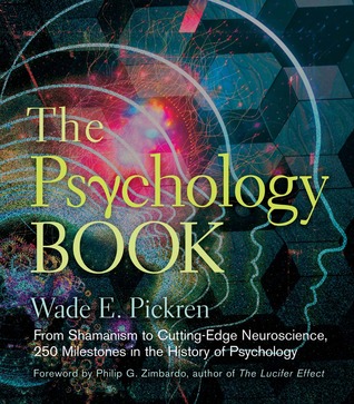 The Psychology Book: From Shamanism to Cutting-Edge Neuroscience, 250 Milestones in the History of Psychology (Union Square & Co. Milestones)