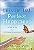 Lesson 101: Perfect Happiness: A Path to Joy from A Course in Miracles