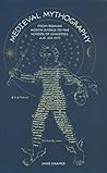 Medieval Mythography, Volume 1: From Roman North Africa to the School of Chartres, A.D. 433-1177 Medieval Mythography, Volume 1: From Roman North Africa to the School of Chartres, A.D. 433-1177