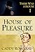 House of Pleasure (There Was a House, #1)